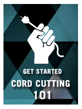 Cord cutting 101 free guide